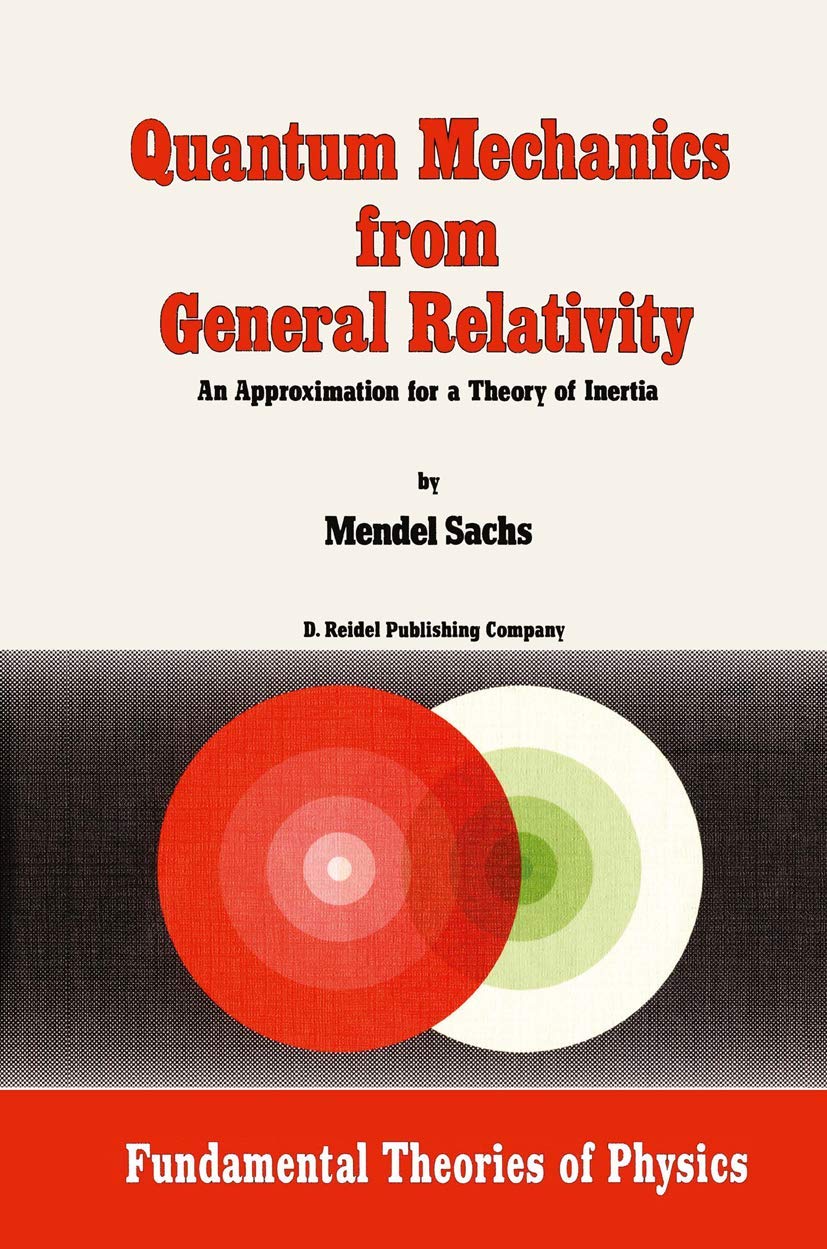 Buy Quantum Mechanics from General Relativity: An Approximation for a Theory of Inertia: 18 (Fundamental Theories of Physics) — BookShops.in