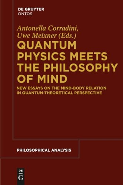 Quantum Physics Meets the Philosophy of Mind: New Essays on the Mind-body Relation in Quantum-theoretical Perspective view 2