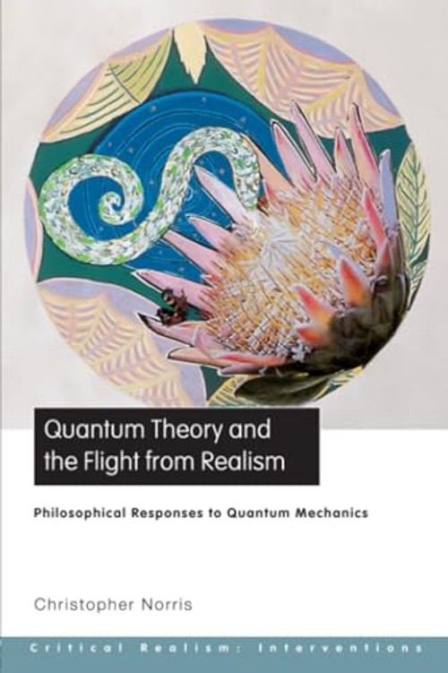 Quantum Theory and the Flight from Realism: Philosophical Responses to Quantum Mechanics view 2