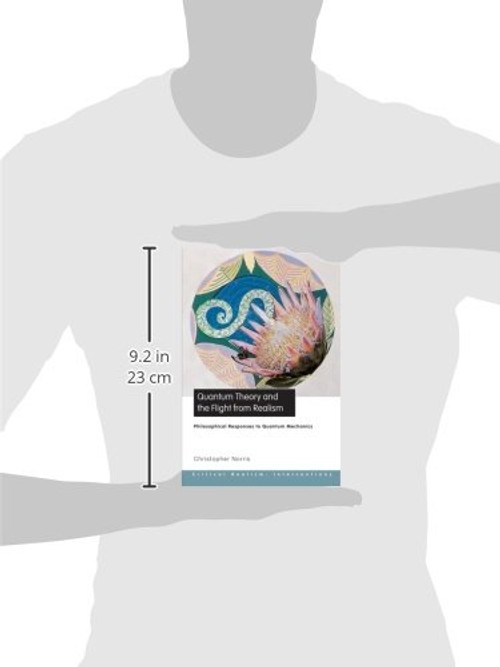 Quantum Theory and the Flight from Realism: Philosophical Responses to Quantum Mechanics view 4