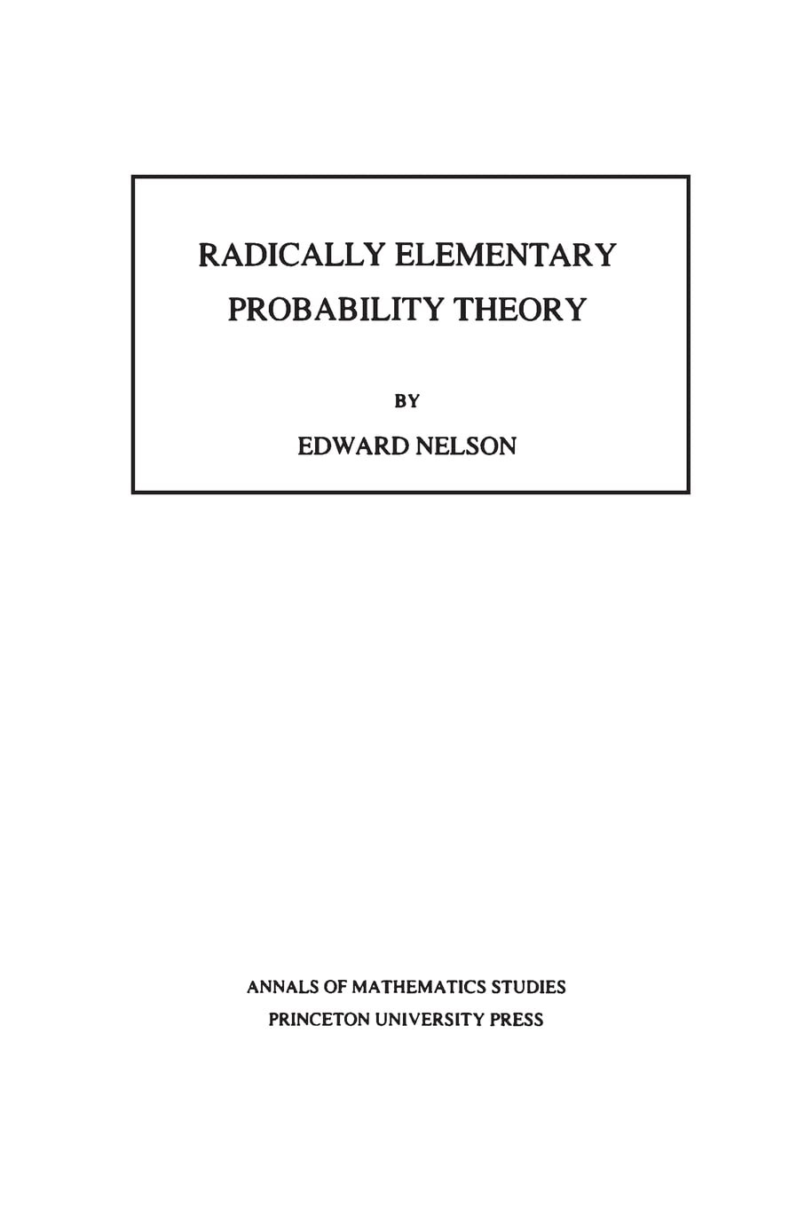 Buy Radically Elementary Probability Theory (English, Edward Nelson) — BookShops.in
