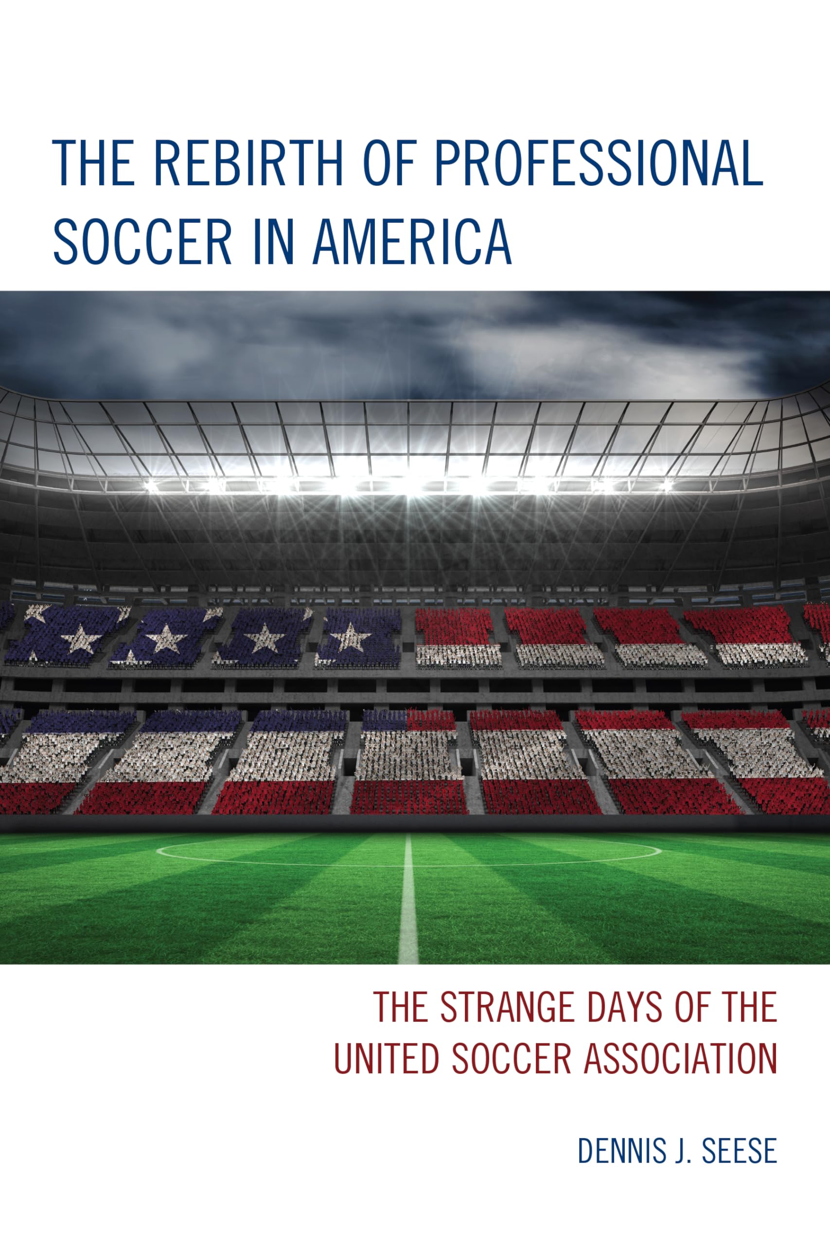 Buy The Rebirth of Professional Soccer in America by Dennis J. S — BookShops.in