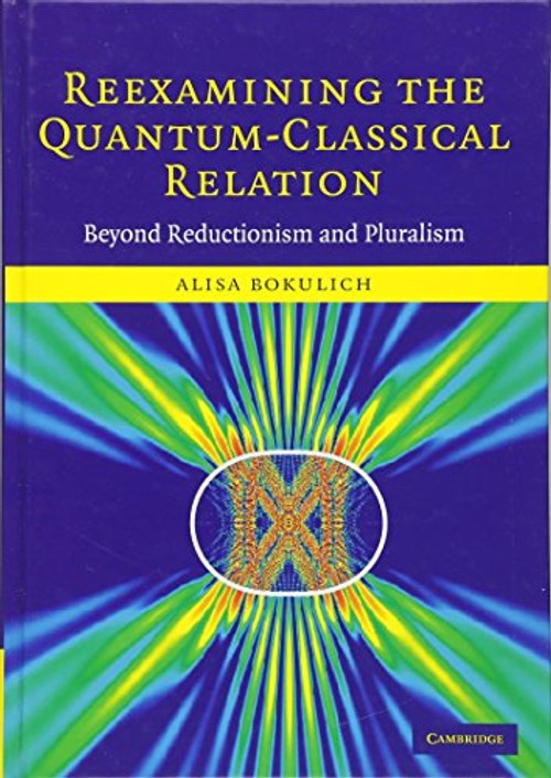 Reexamining the Quantum-Classical Relation: Beyond Reductionism and Pluralism view 2