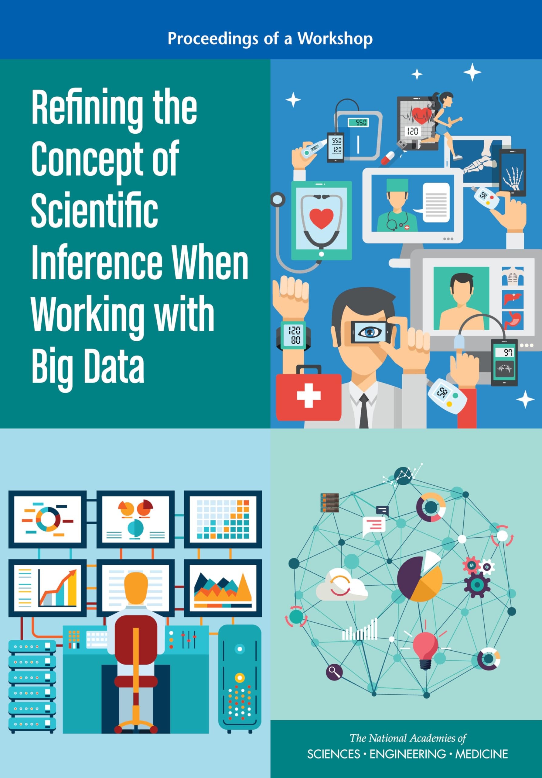 Buy Refining the Concept of Scientific Inference When Working with Big Data (English, National Academies of Sciences Engineeri | Division on Engineering, Physical Sci | Board on Mathematical Sciences, Their) — BookShops.in