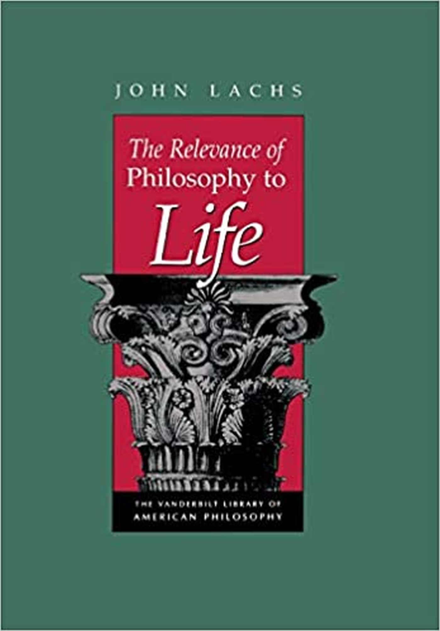 Buy The Relevance of Philosophy to Life (The Vanderbilt Library of American Philosophy) — BookShops.in