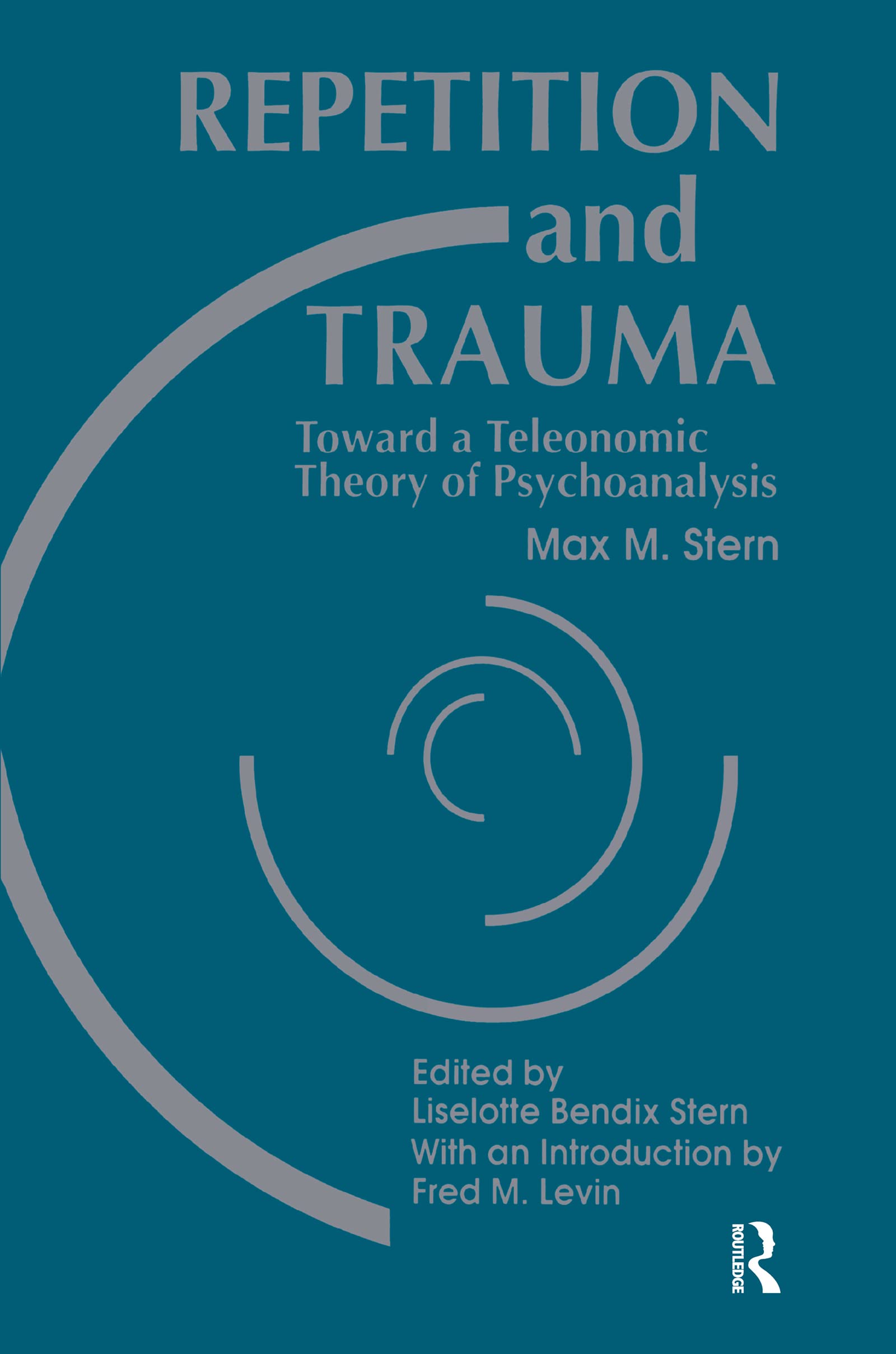 Buy Repetition and Trauma: Toward a Teleconomic Theory of Psychoanalysis — BookShops.in