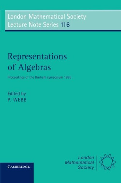 Representations of Algebras: Proceedings of the Durham Symposium 1985 - P. J. Webb view 2