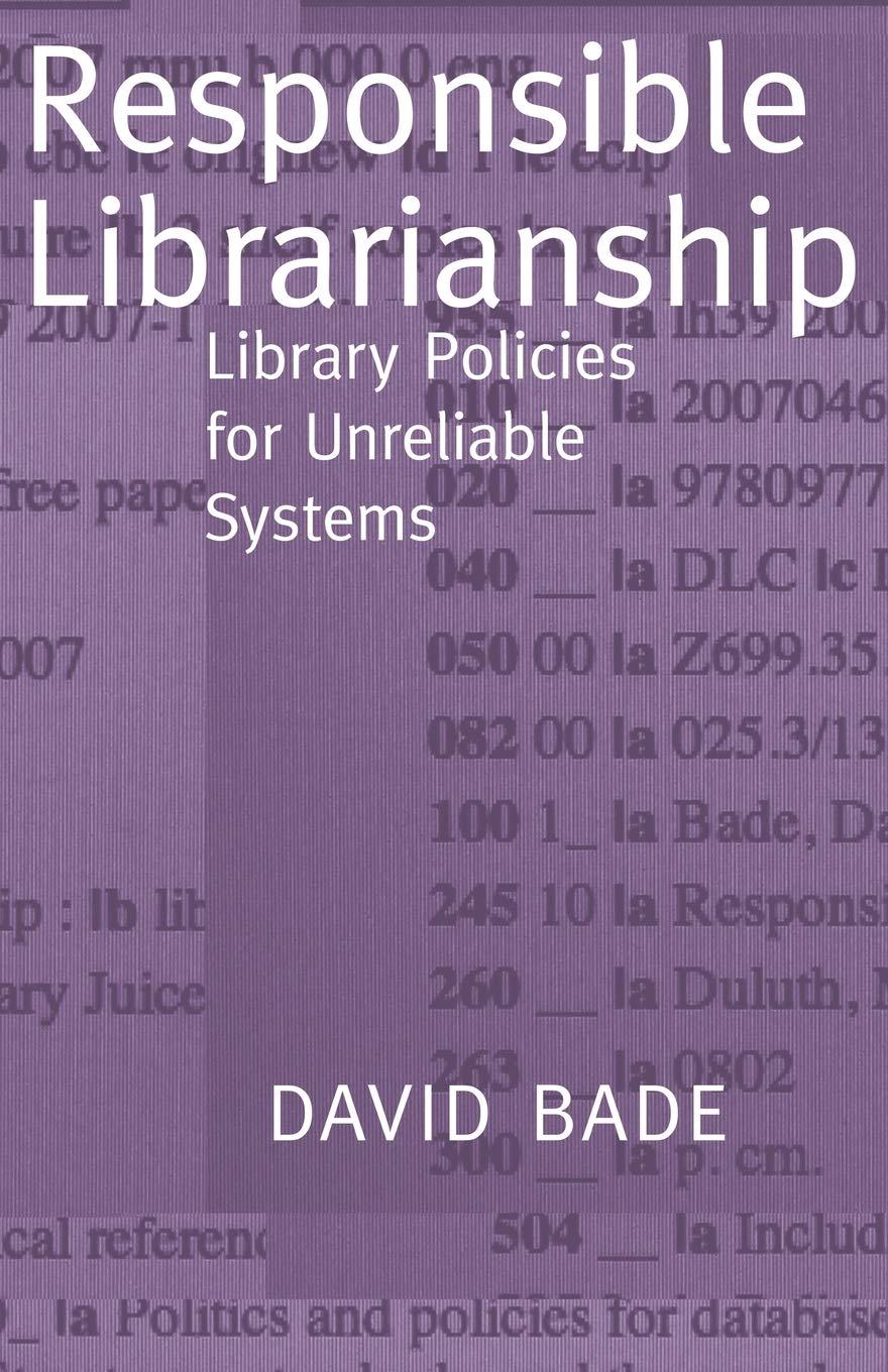 Buy Responsible Librarianship: Library Policies for Unreliable Systems — BookShops.in