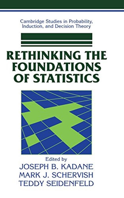 Rethinking the Foundations of Statistics – Joseph B. Kadane – Cambridge University Press view 2
