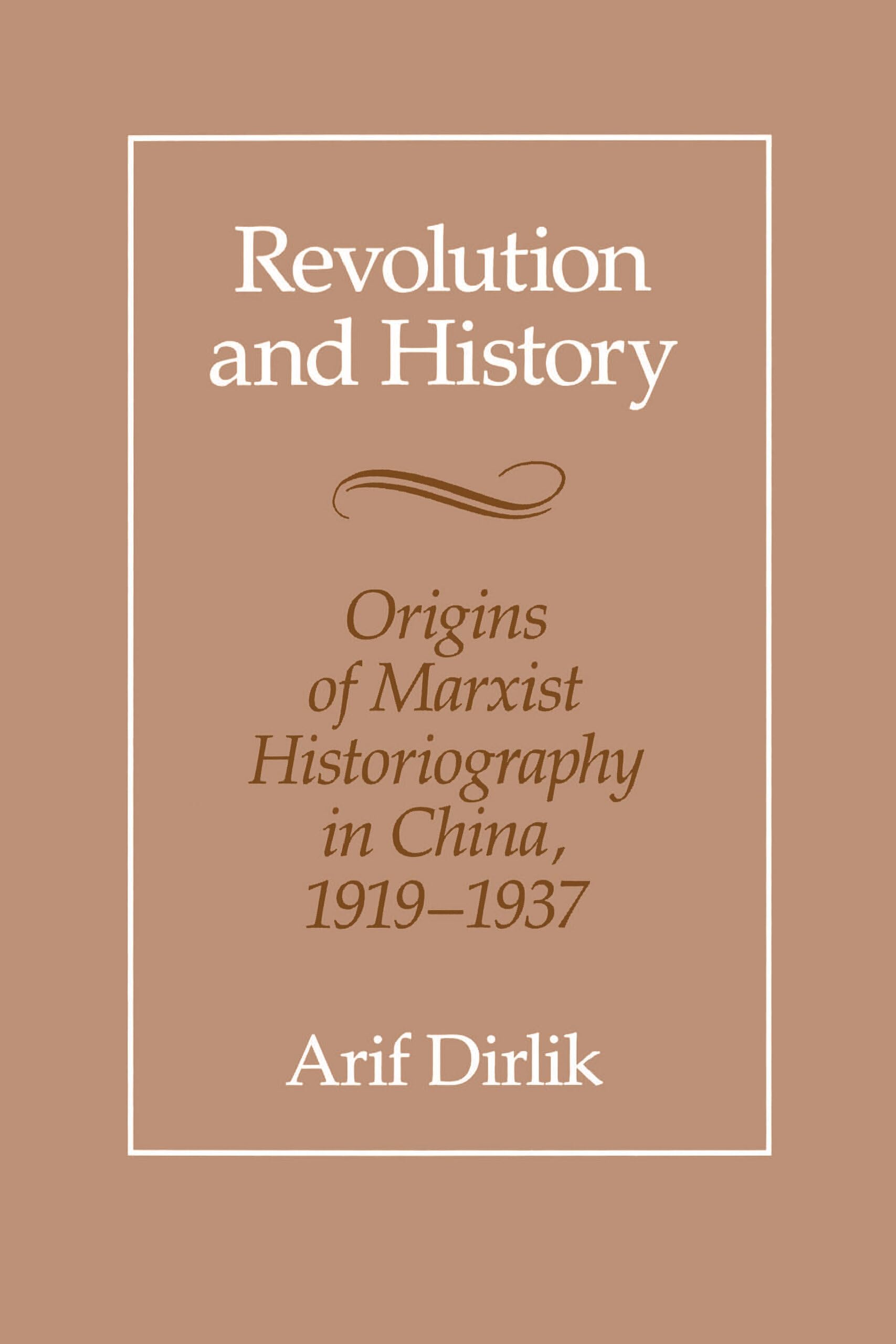 Buy Revolution and History by Arif Dirlik – Marxist Historiograp — BookShops.in