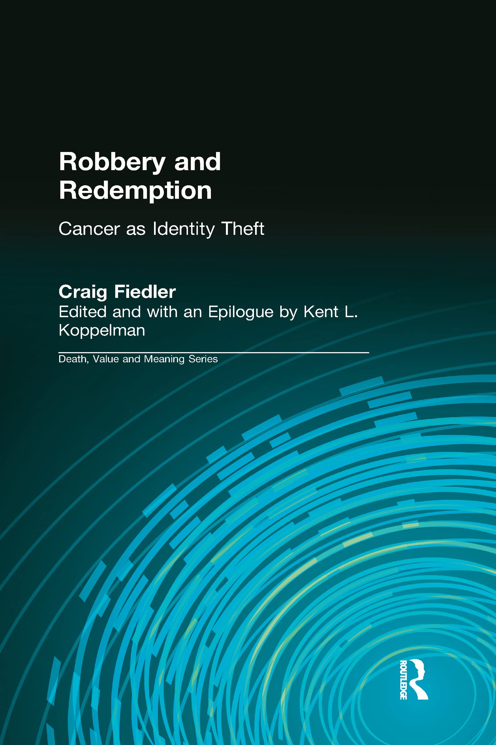 Buy Robbery and Redemption: Cancer As Identity Theft by Craig Fi — BookShops.in