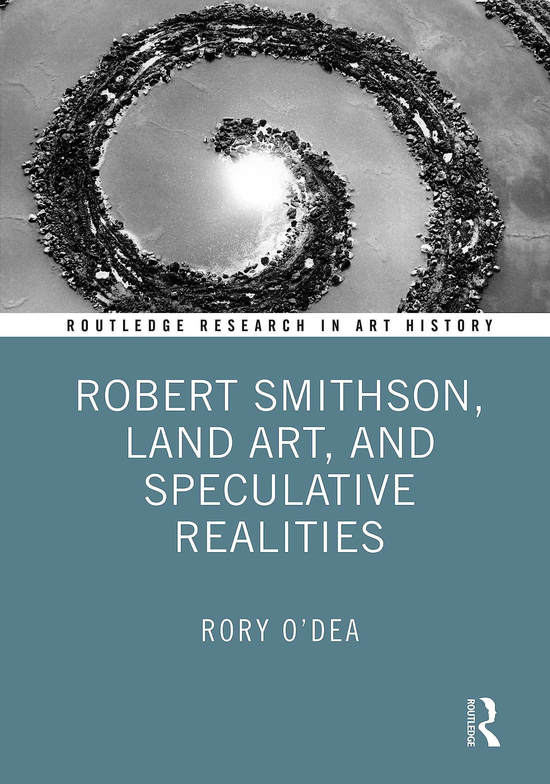 Buy Robert Smithson, Land Art, and Speculative Realities (English, Rory O'Dea) — BookShops.in