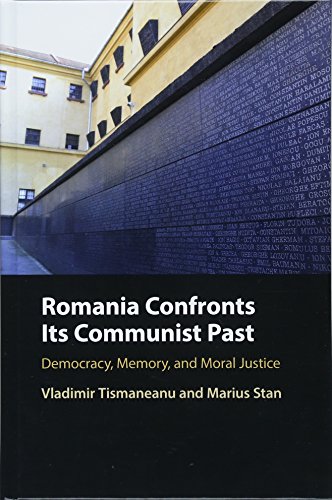 Romania Confronts its Communist Past: Democracy, Memory, and Moral Justice view 2