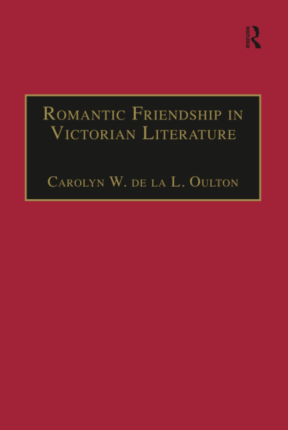 Buy Romantic Friendship in Victorian Literature by Oulton — BookShops.in