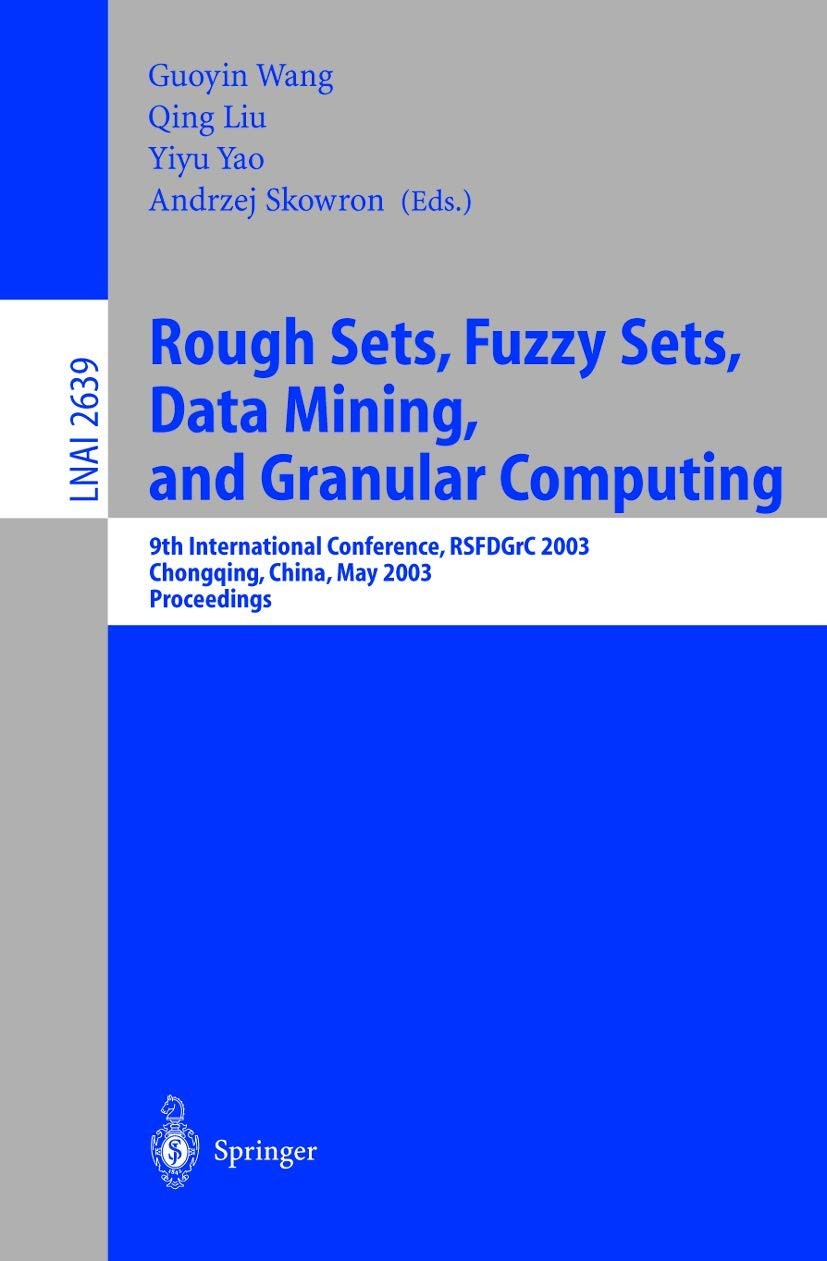 Buy Rough Sets, Fuzzy Sets, Data Mining, and Granular Computing (English, Guoyin Wang | Qing Liu | Yiyu Yao) — BookShops.in