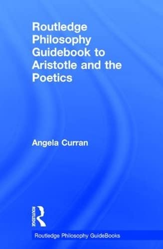 Buy Routledge Philosophy Guidebook to Aristotle and the Poetics (English, Angela Curran) — BookShops.in