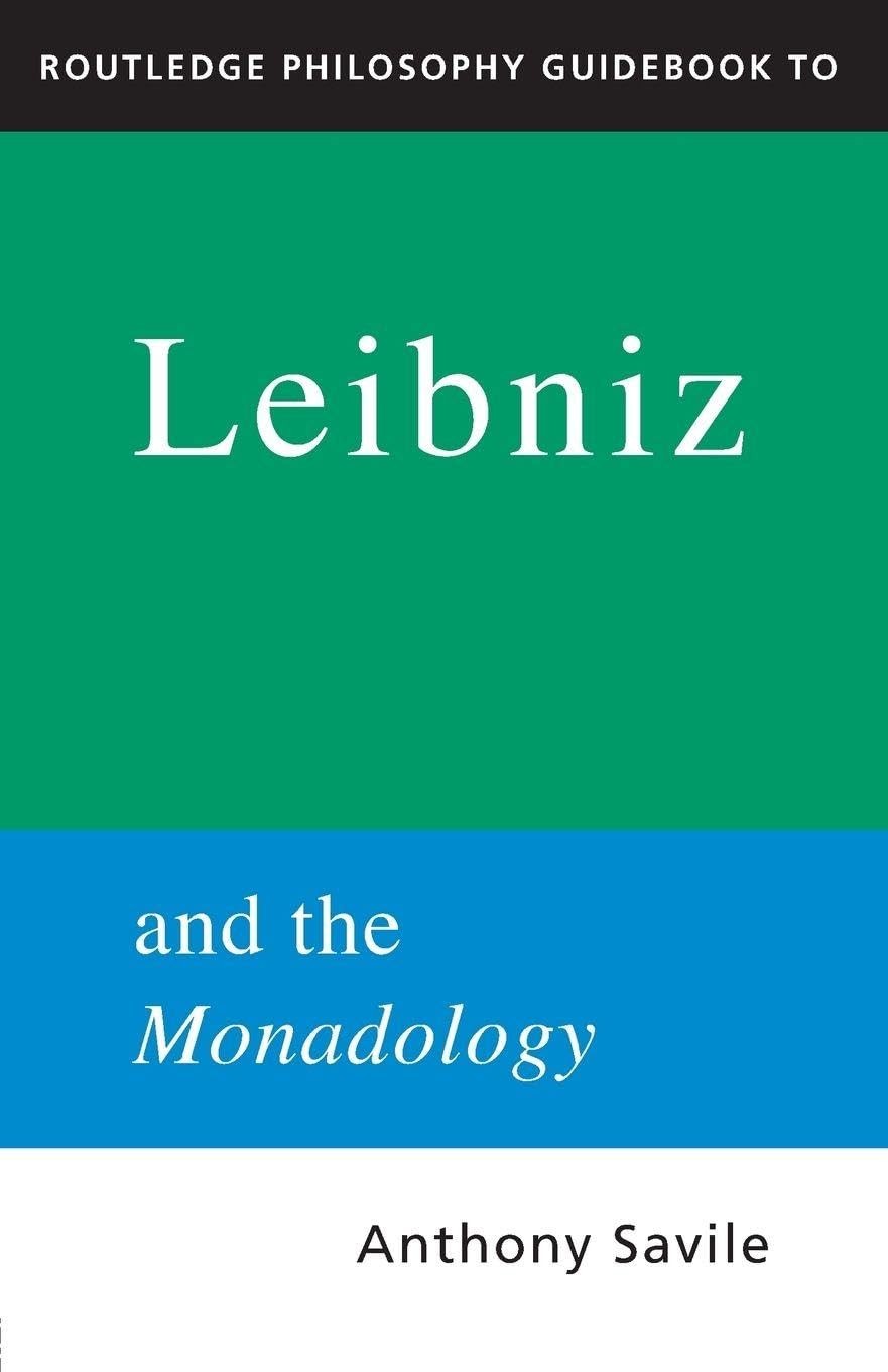 Buy Routledge Philosophy GuideBook to Leibniz and the Monadology (English, Anthony Savile) — BookShops.in