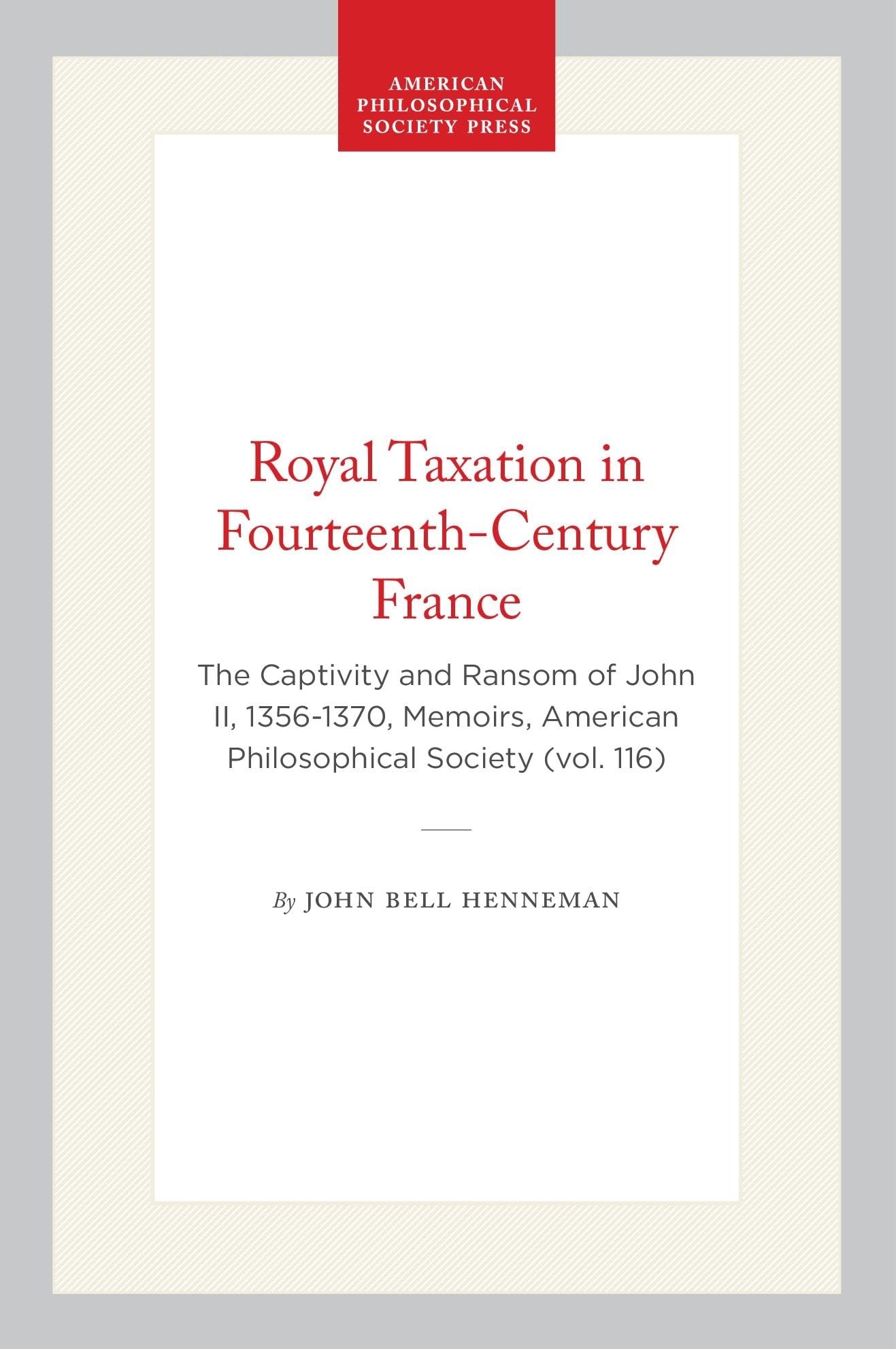 Buy Royal Taxation in Fourteenth-Century France (English, John Bell Henneman) — BookShops.in