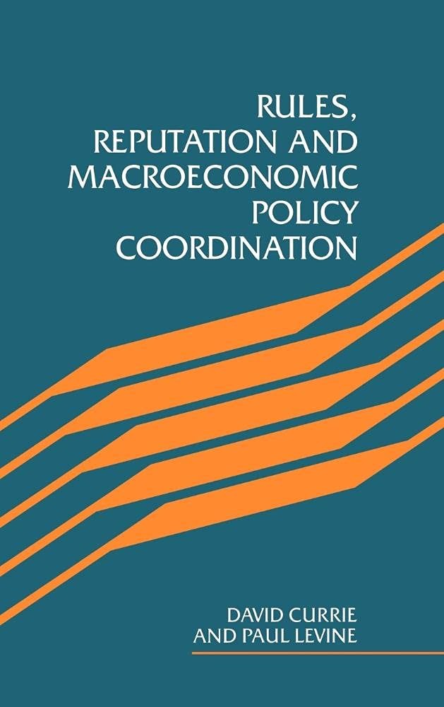 Buy Rules, Reputation and Macroeconomic Policy Coordination (English, David A. Currie | David Currie | Paul Levine) — BookShops.in