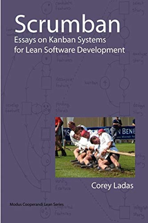 Scrumban: Essays on Kanban Systems for Lean Software Development – Corey Ladas view 2