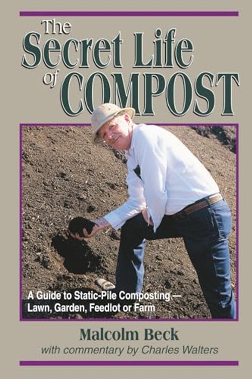 The Secret Life of Compost: A How-To & Why Guide to Composting by Malcolm Beck view 2