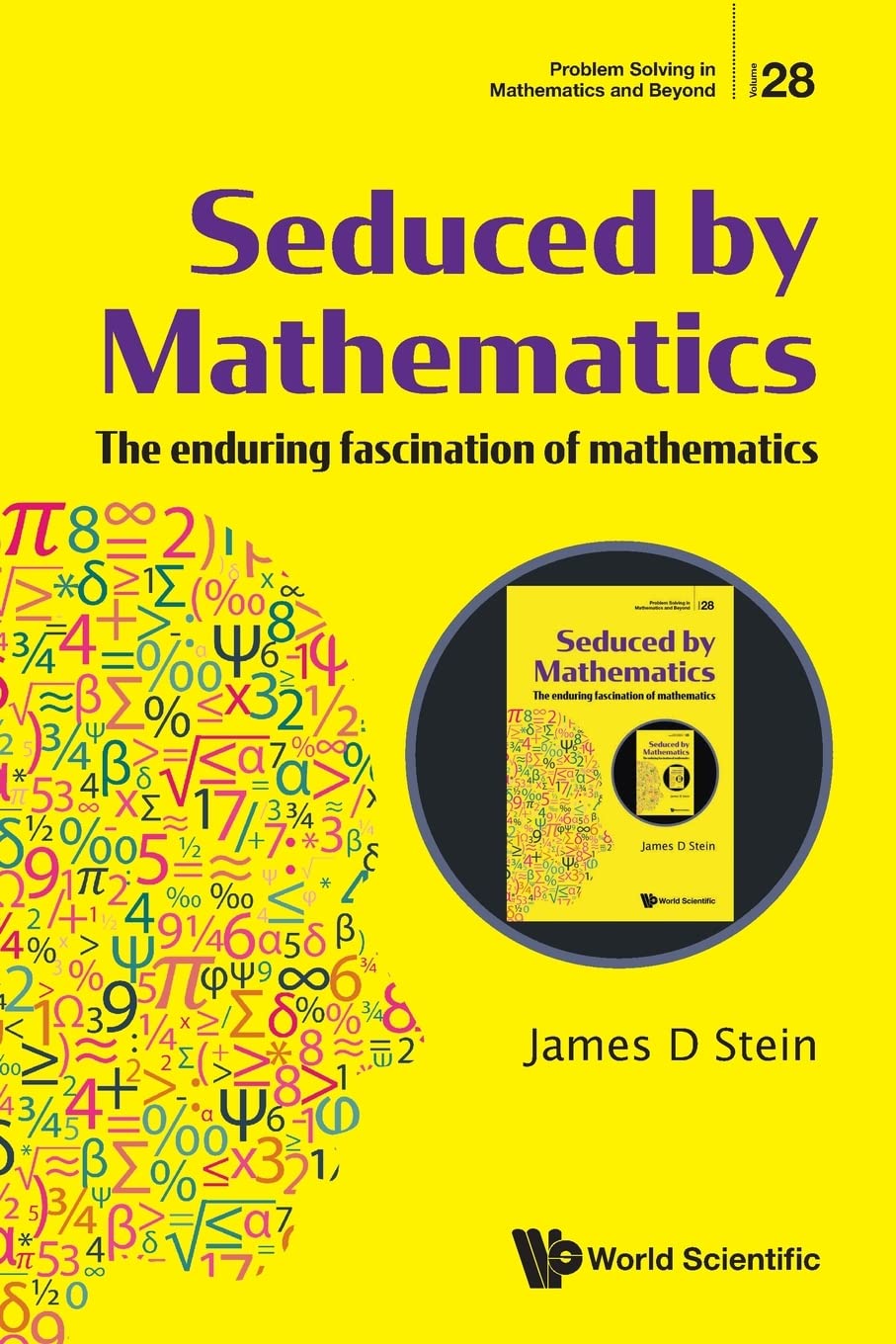 Buy Seduced by Mathematics: The Enduring Fascination of Mathematics: 28 (Problem Solving in Mathematics and Beyond, 28) — BookShops.in