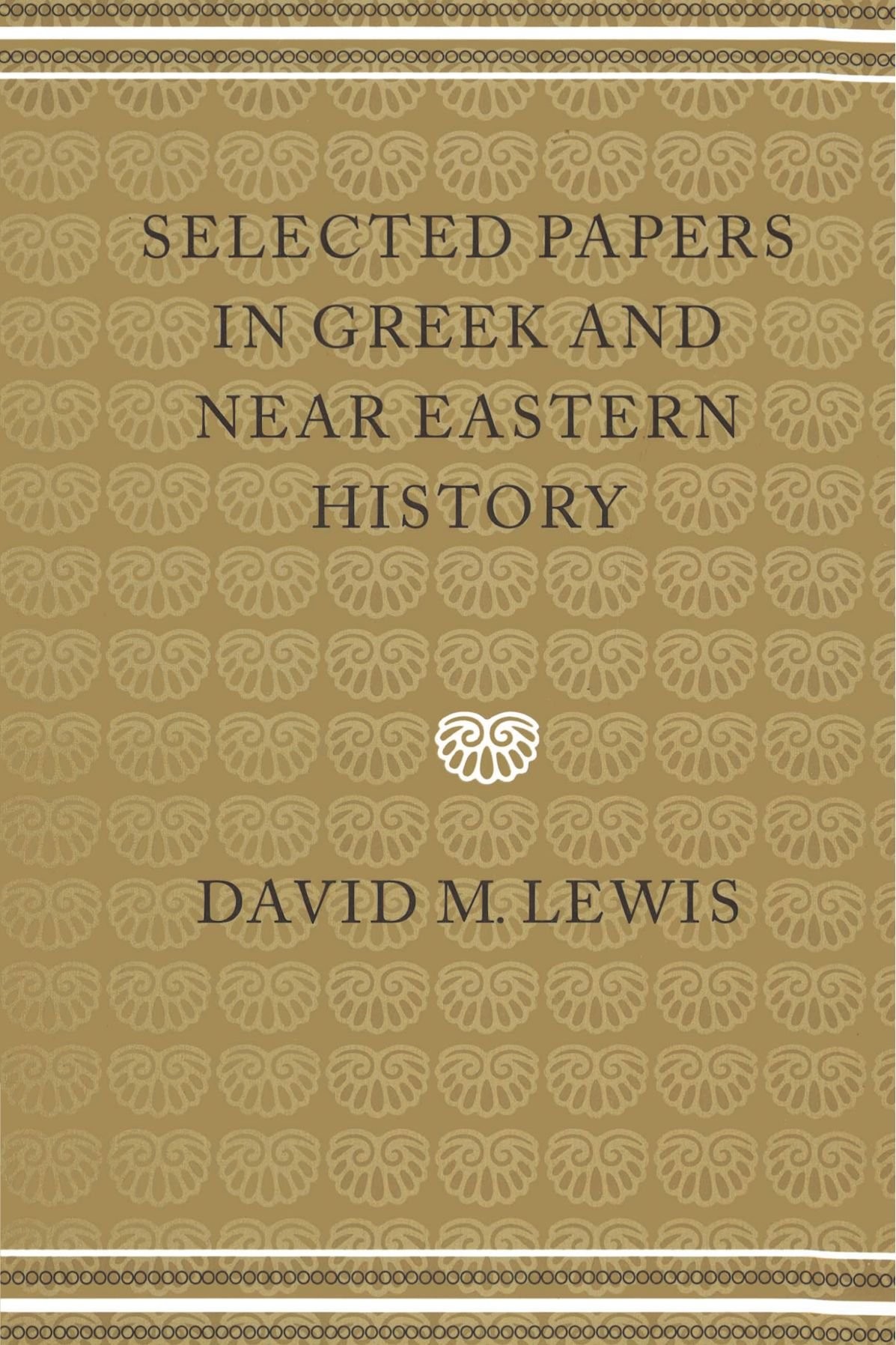 Buy Selected Papers in Greek and Near Eastern History (English, David M. Lewis) — BookShops.in