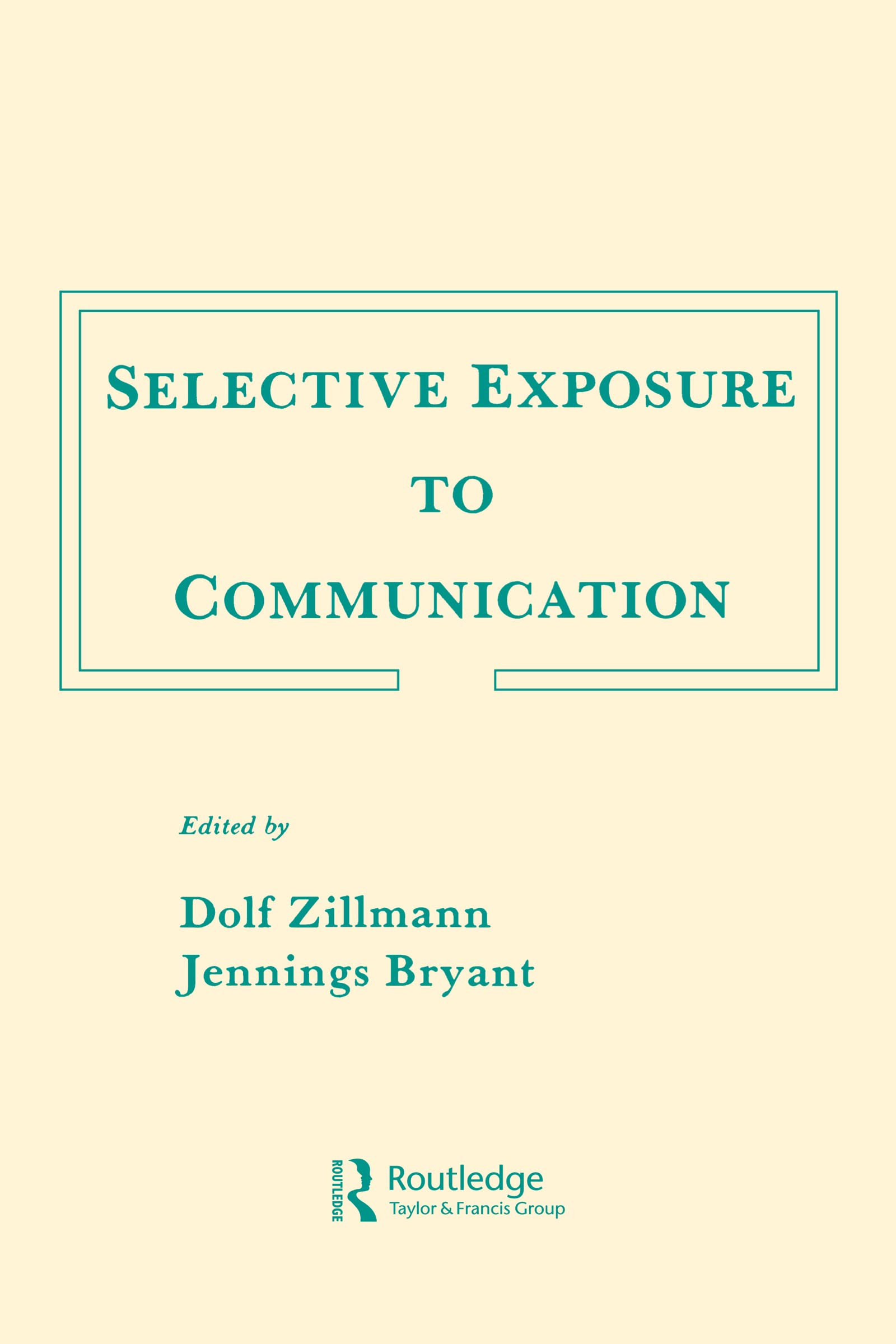 Buy Selective Exposure To Communication by Dolf Zillmann — BookShops.in