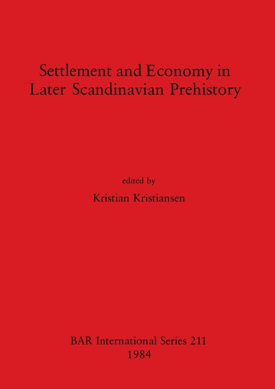 Buy Settlement and Economy in Later Scandinavian Prehistory (English, Kristian Kristiansen) — BookShops.in