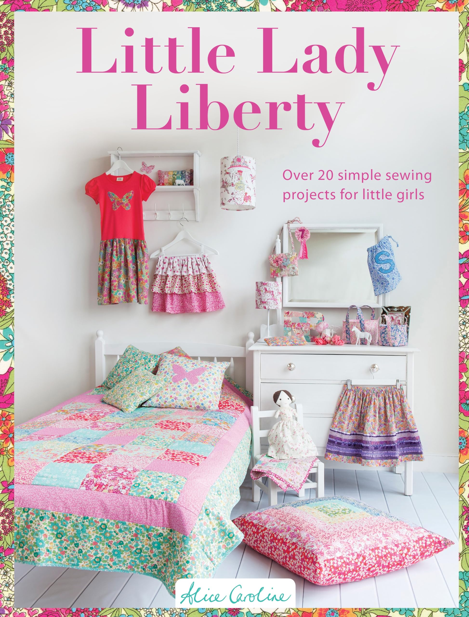 Buy Little Lady Liberty: Over 20 Simple Sewing Projects for Litt — BookShops.in