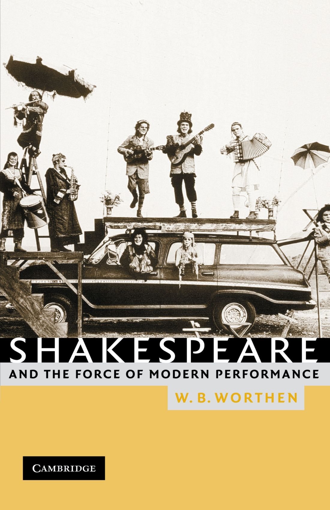 Buy Shakespeare and the Force of Modern Performance by Worthen — BookShops.in