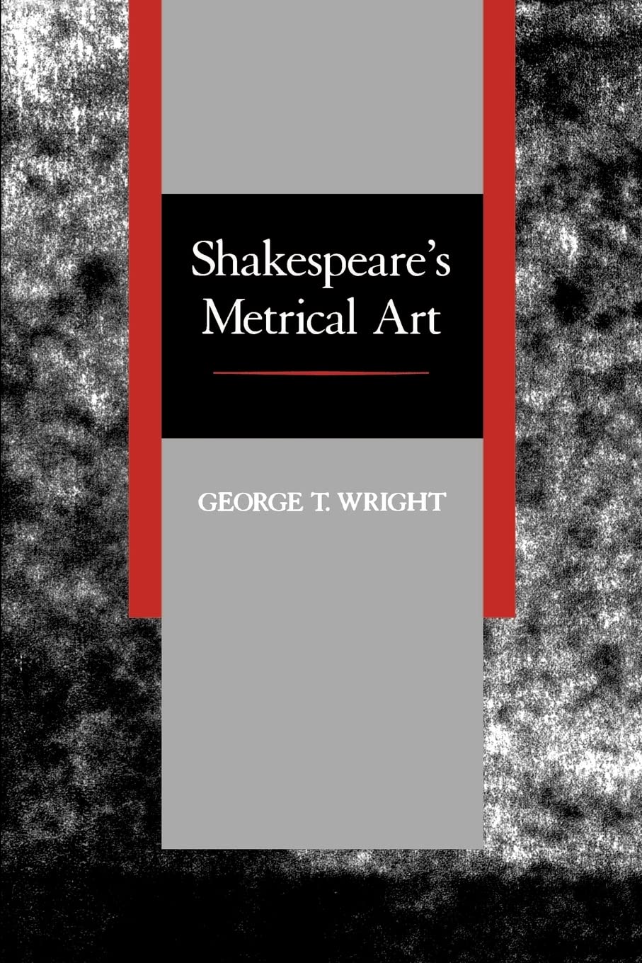 Buy Shakespeare's Metrical Art by George T. Wright — BookShops.in