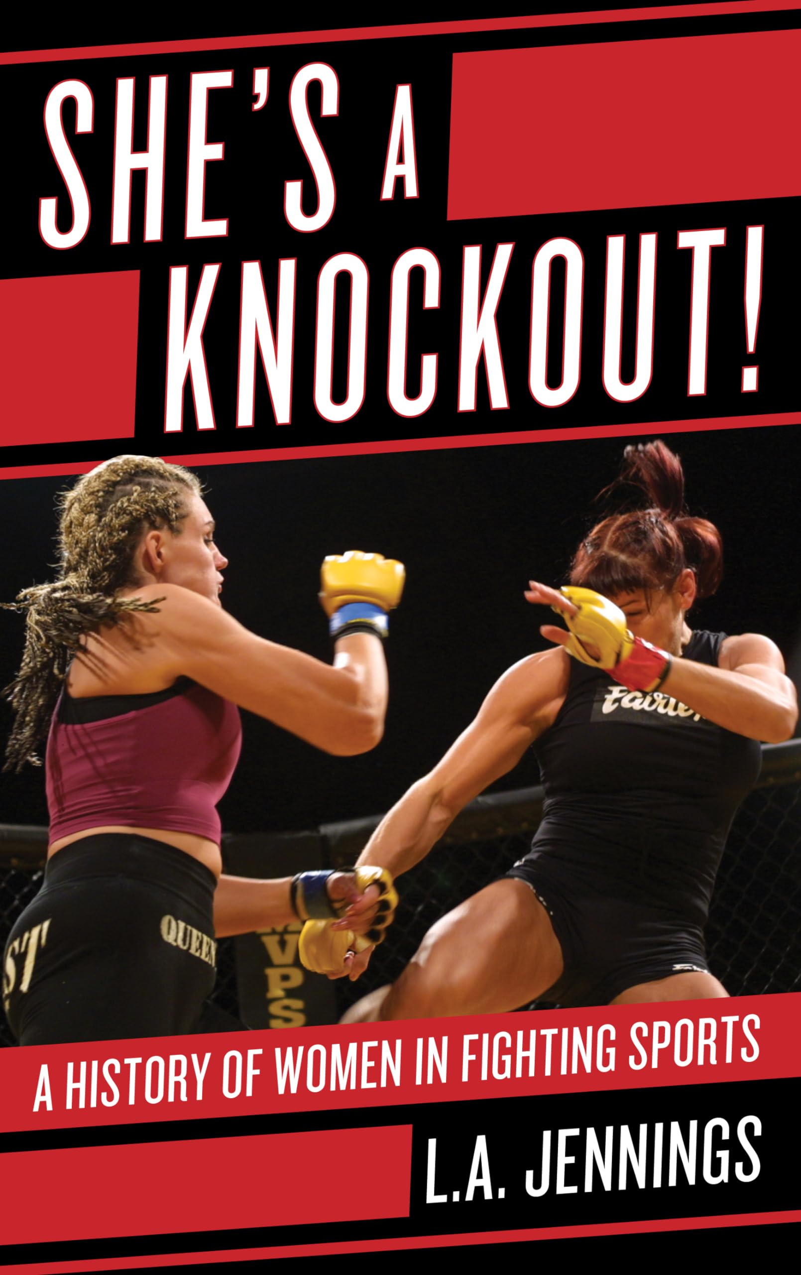 Buy She's a Knockout!: A History of Women in Fighting Sports by — BookShops.in