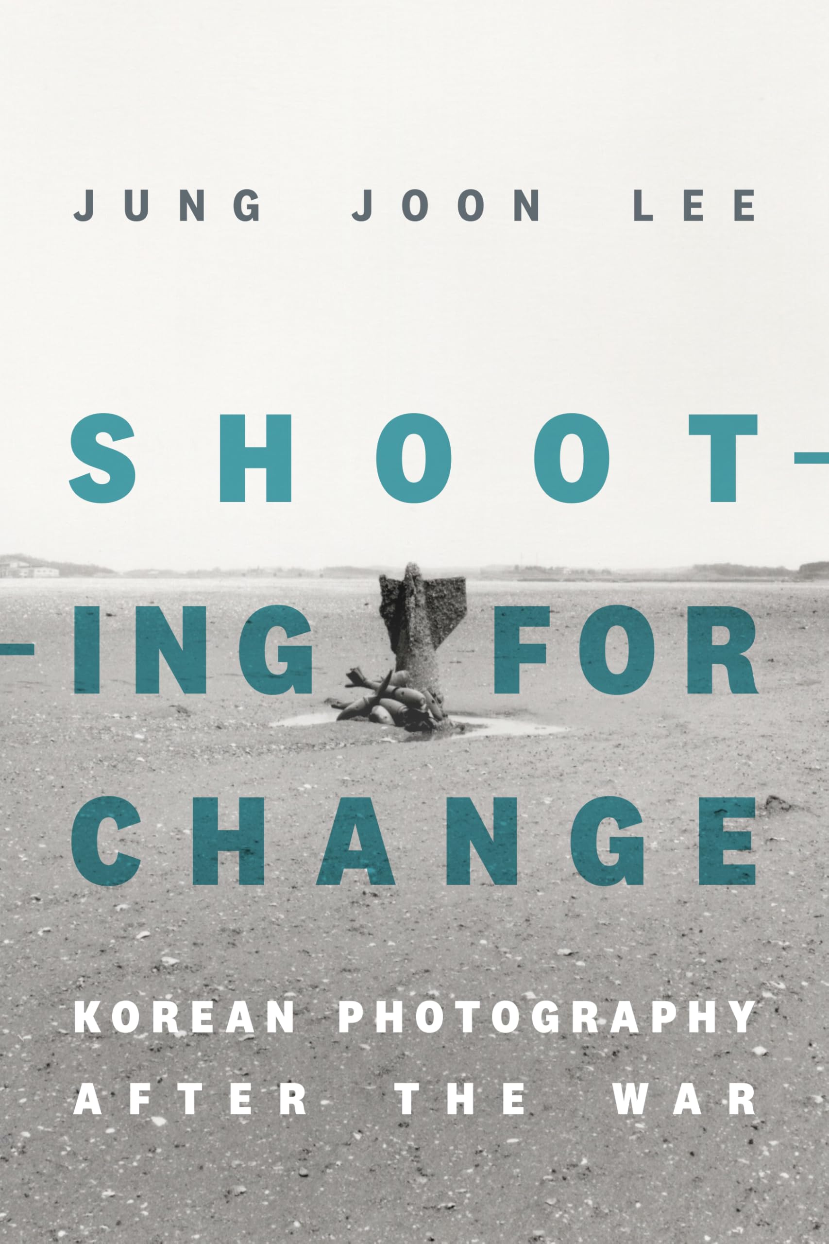 Buy Shooting for Change: Korean Photography after the War by Jun — BookShops.in