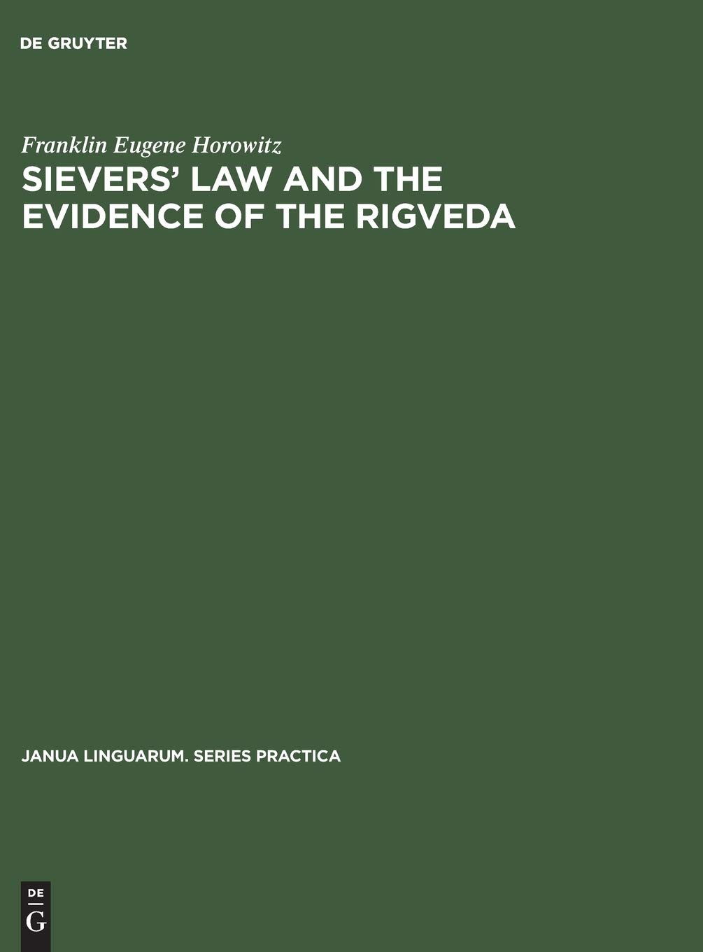 Buy Sievers' law and the evidence of the Rigveda: 216 (Janua Linguarum. Series Practica, 216) — BookShops.in