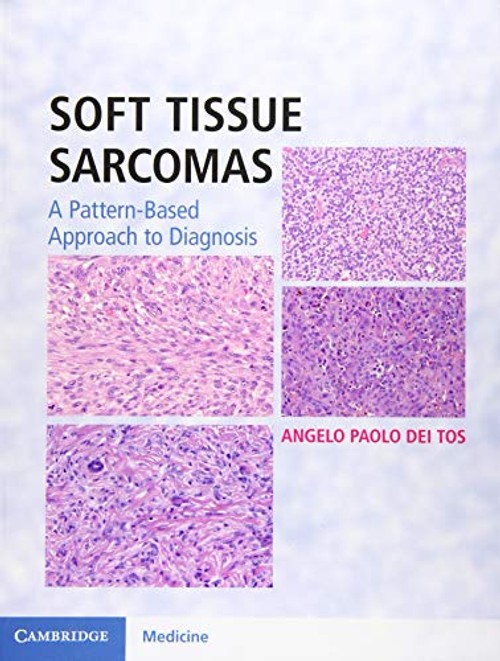 Soft Tissue Sarcomas: A Pattern-Based Approach to Diagnosis – Cambridge University Press view 2