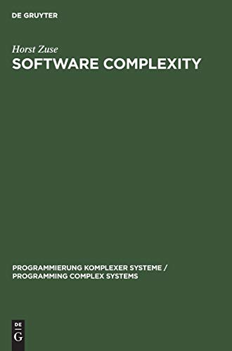 Software Complexity: Measures and Methods: 4 (Programmierung Komplexer Systeme / Programming Complex Systems, 4) view 2