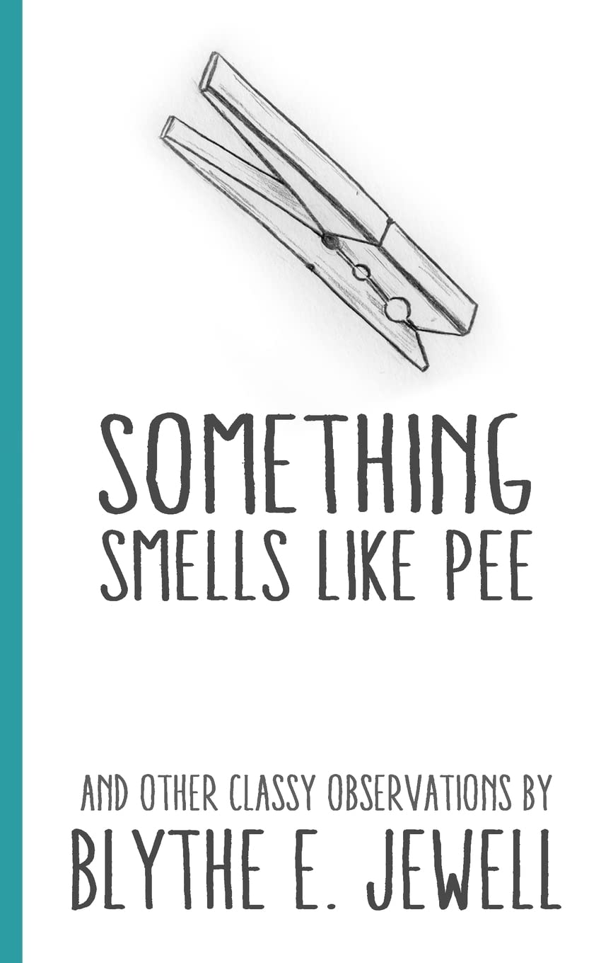 Buy Something Smells Like Pee by Blythe E. Jewell — BookShops.in