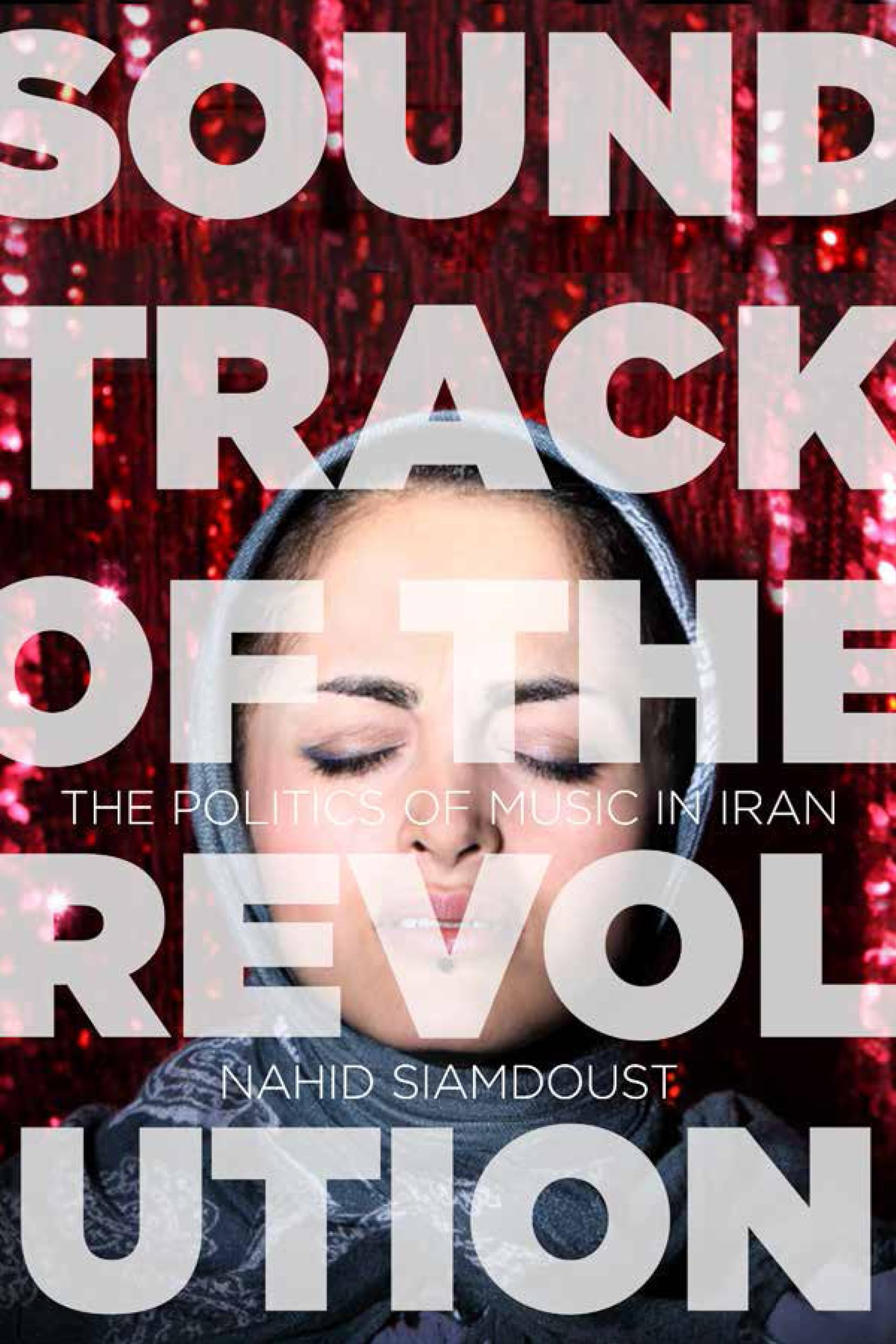 Buy Soundtrack of the Revolution by Nahid Siamdoust — BookShops.in