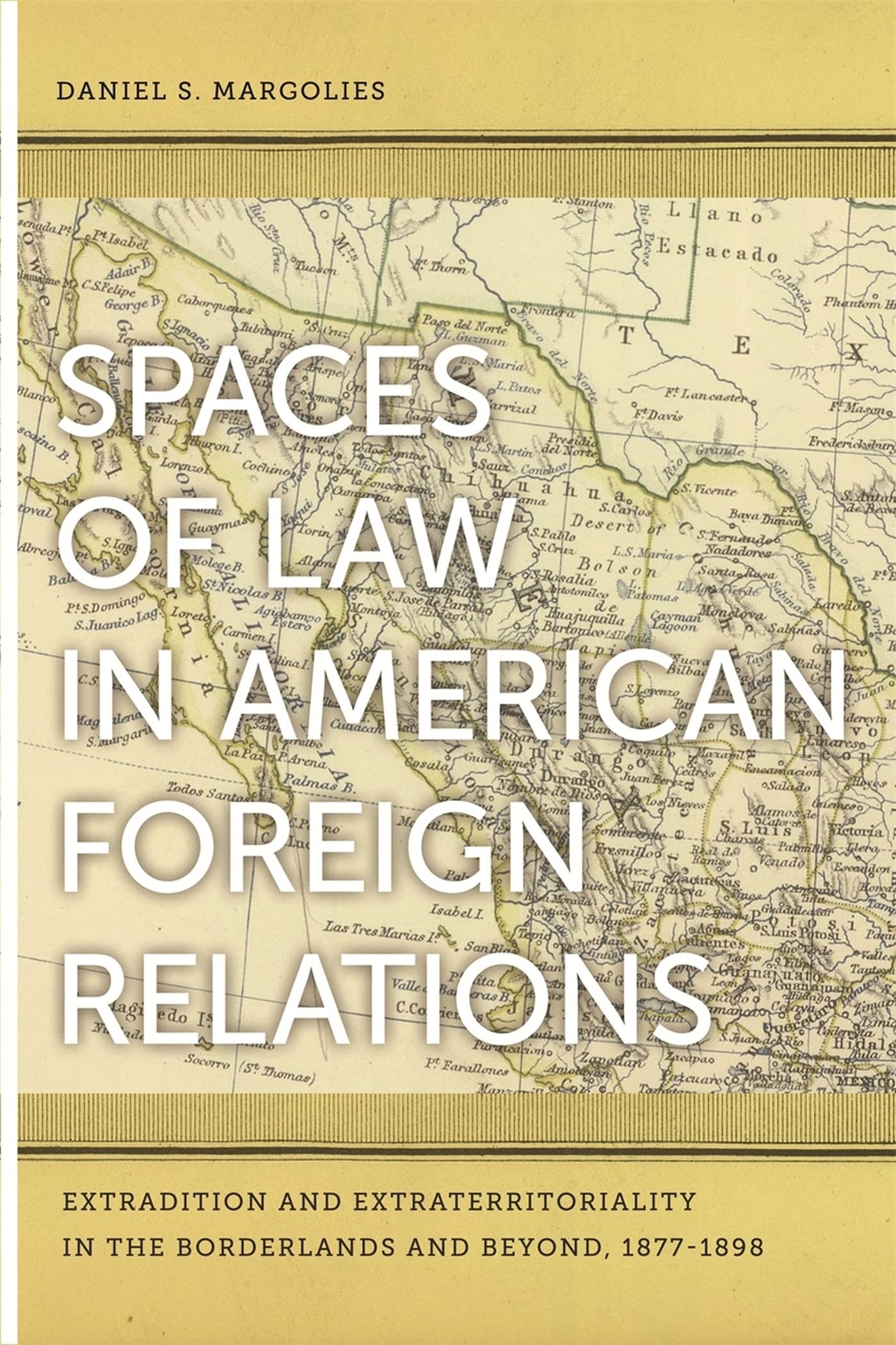 Buy Spaces of Law in American Foreign Relations (English, Daniel S. Margolies) — BookShops.in