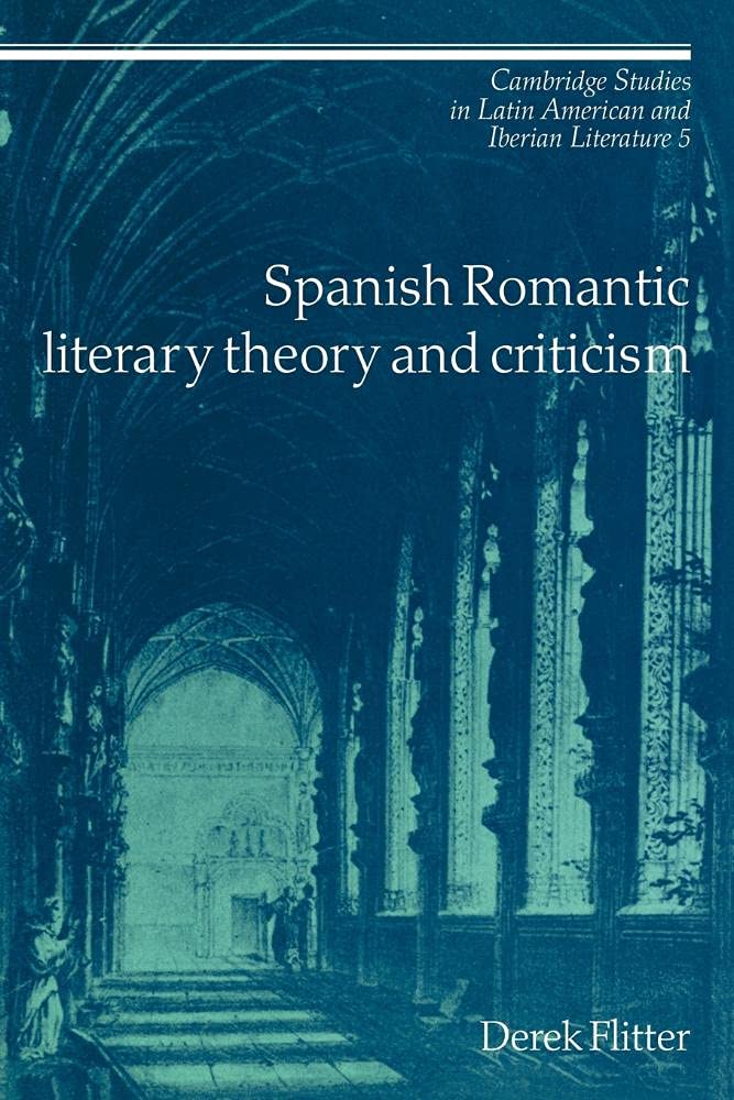Buy Spanish Romantic Literary Theory by Derek Flitter — BookShops.in