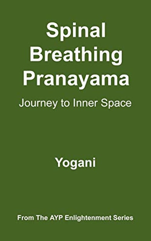 Spinal Breathing Pranayama: Journey to Inner Space by Yogani view 2