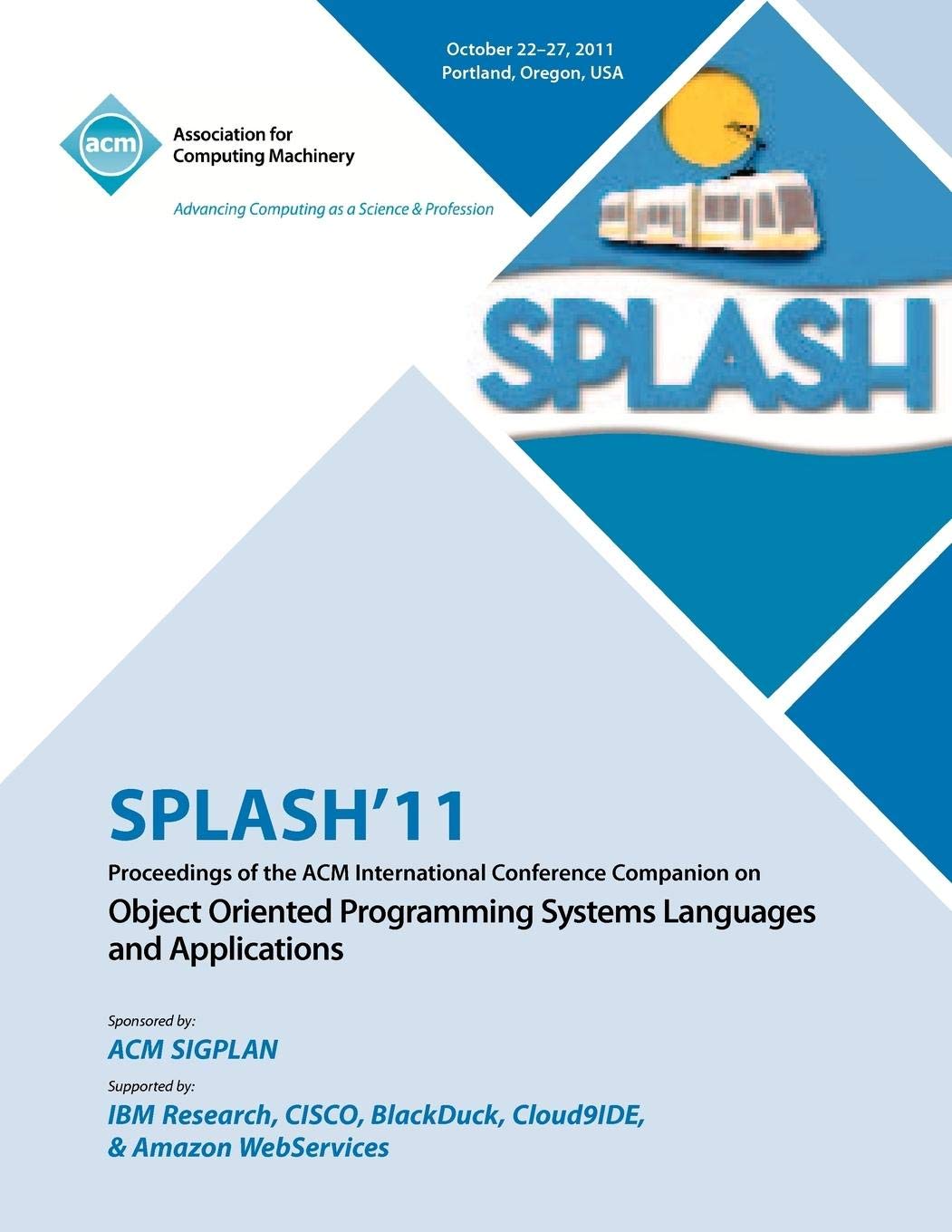 Buy SPLASH 11 Proceedings of the ACM International Conference Companion on Object Oriented Programming Systems, Languages and Applications — BookShops.in