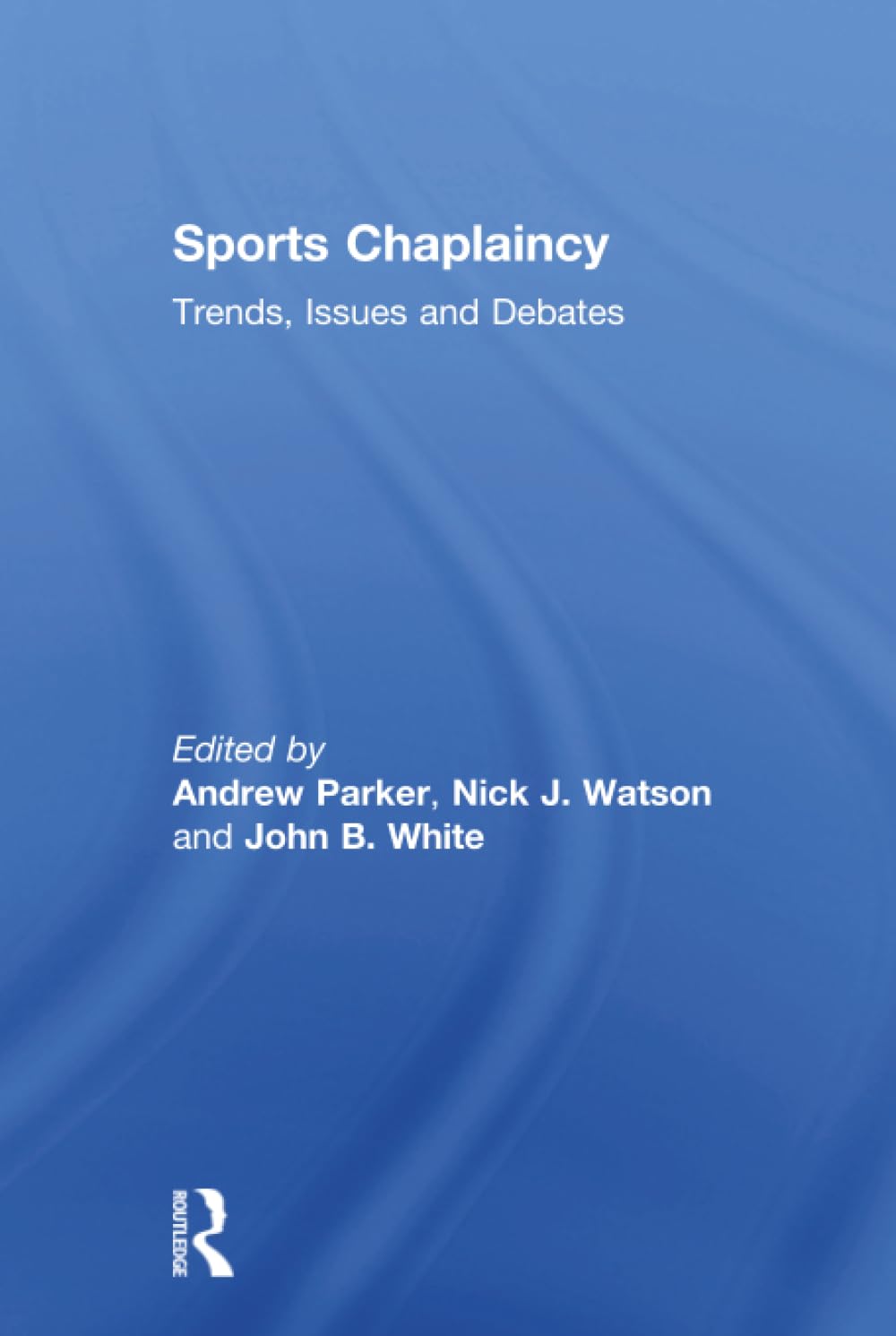 Buy Sports Chaplaincy: Trends, Issues, and Debates by Andrew Par — BookShops.in
