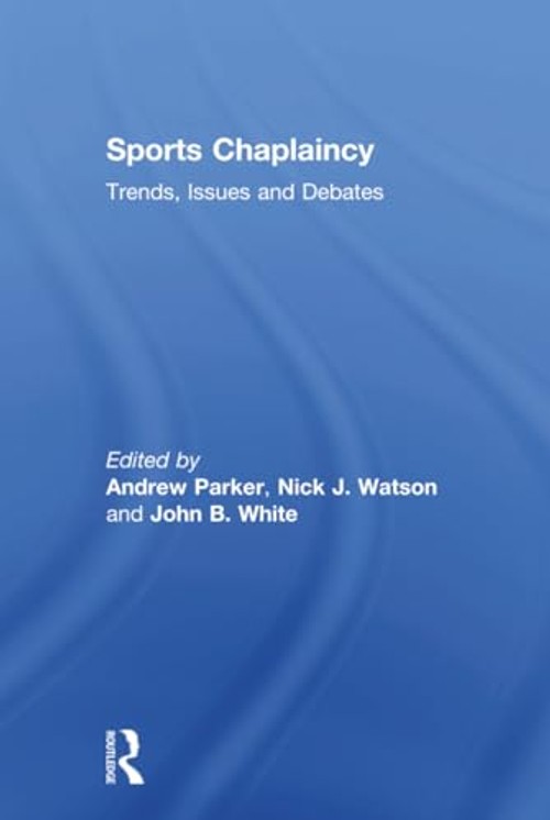Sports Chaplaincy: Trends, Issues, and Debates by Andrew Parker view 2