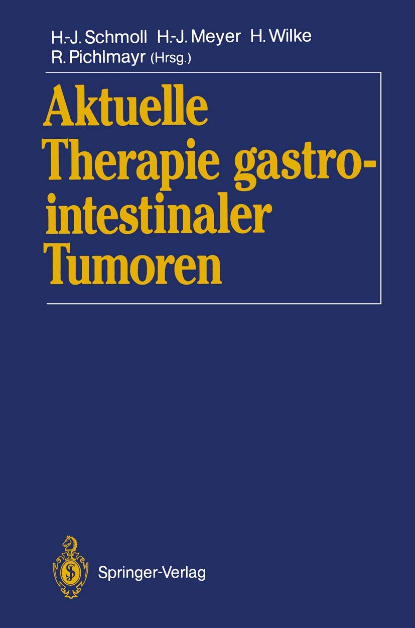Buy Aktuelle Therapie gastrointestinaler Tumoren by Hans-Joachim — BookShops.in
