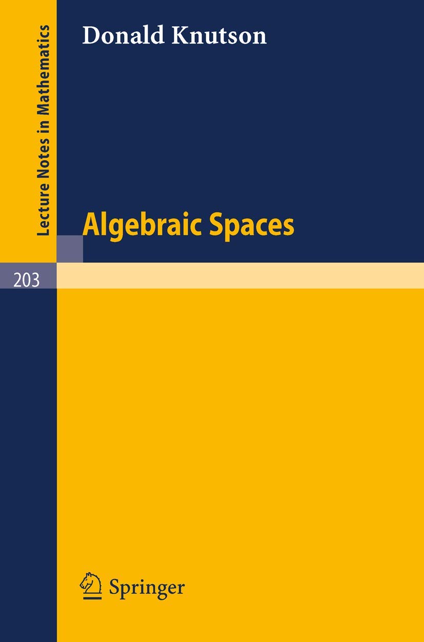 Buy Algebraic Spaces: 203 (Lecture Notes in Mathematics) — BookShops.in