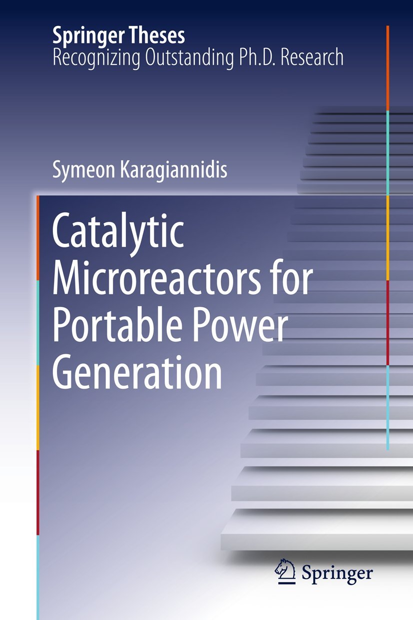 Catalytic Microreactors for Portable Power Generation | by Symeon Karagiannidis | Springer-Verlag Berlin and Heidelberg GmbH & Co. K | English | 2011th Edition