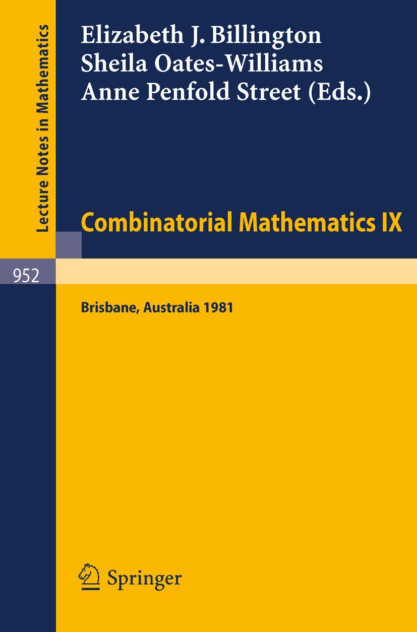 Buy Combinatorial Mathematics IX: Proceedings of the Ninth Australian Conference on Combinatorial Mathematics Held at the University of Queensland, ... 1981: 952 (Lecture Notes in Mathematics) — BookShops.in
