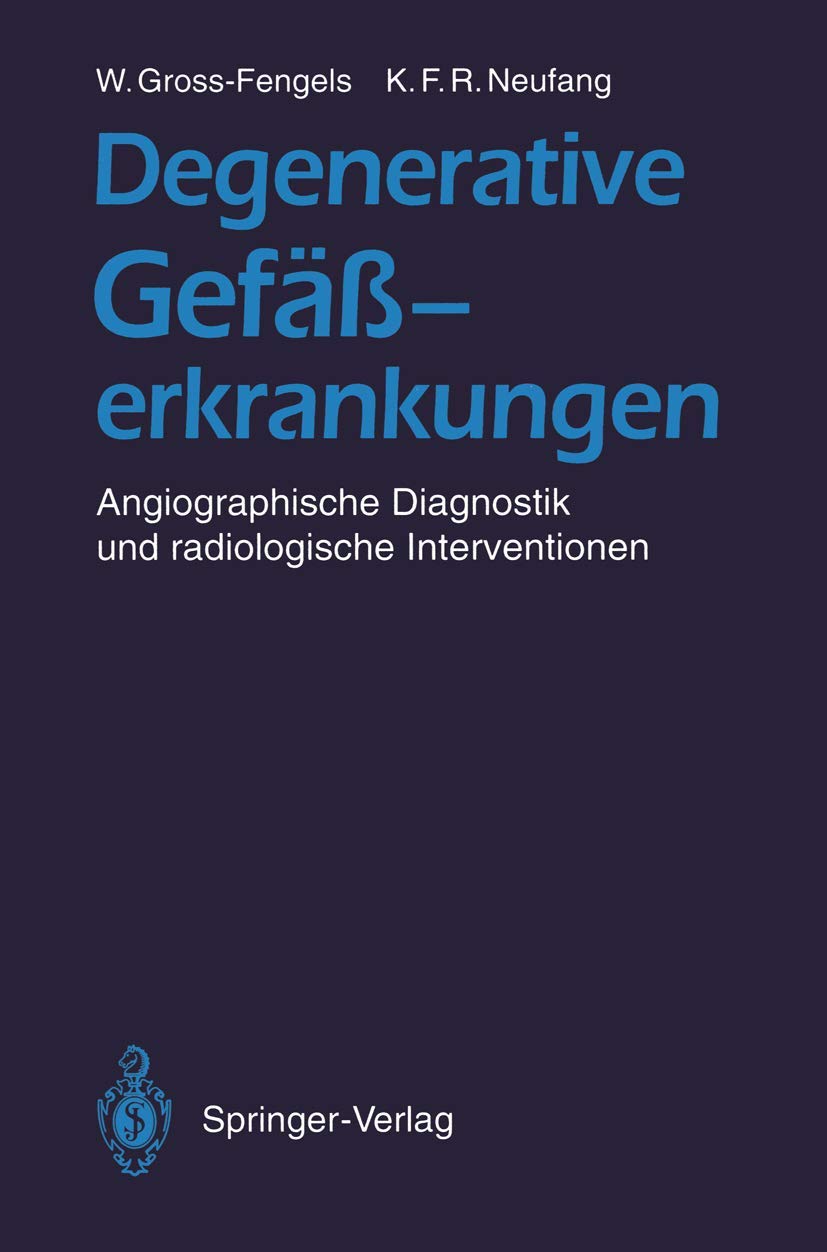 Buy Degenerative Gefäßerkrankungen: Angiographische Diagnostik u — BookShops.in